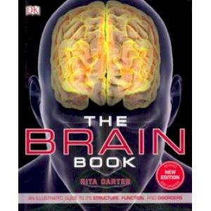 Brain Book. An illustrated guide to the structure, function, and disorders of the brain