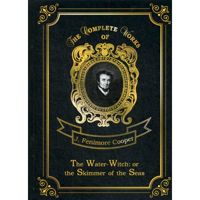 The Water-Witch: or the Skimmer of the Seas