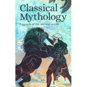 Classical Mythology. Legends of the Ancient World