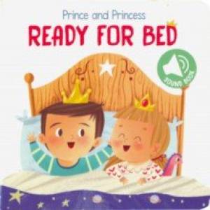 Prince and Princess. Ready for Bed Prince and Princess. Ready for Bed