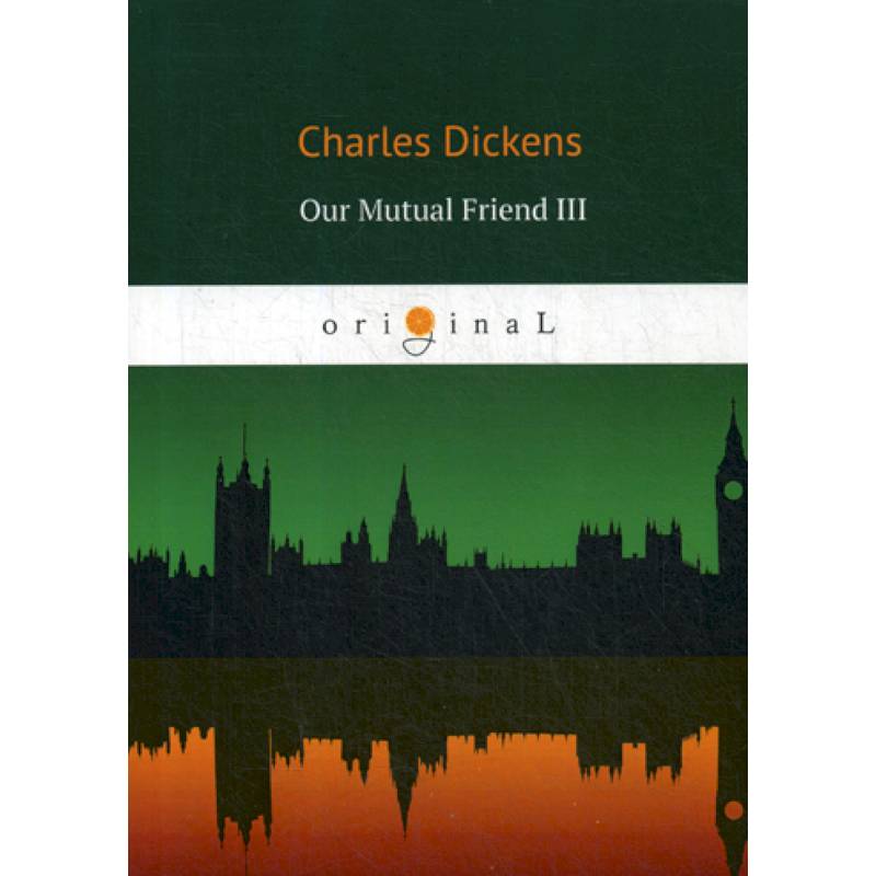 Our Mutual Friend III