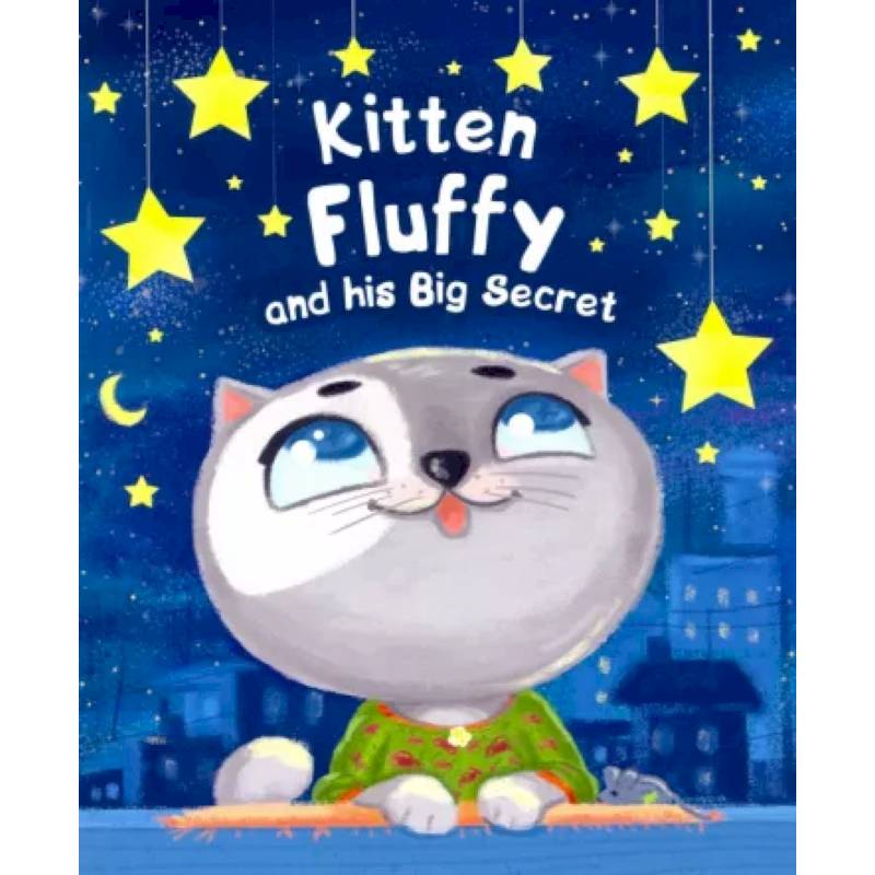 Kitten Fluffy and Big Secret Kitten Fluffy and Big Secret