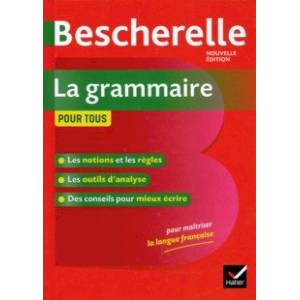 Bescherelle. La grammaire pour tous