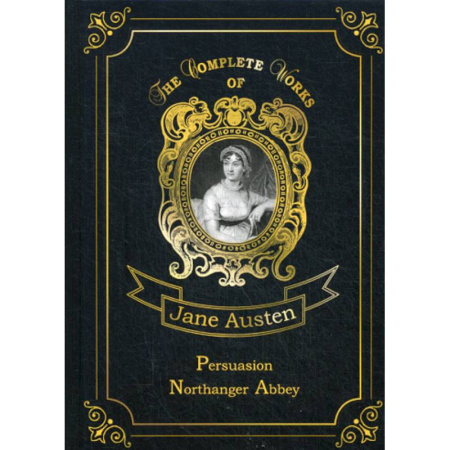Чтение на английском языке, книга Persuasion & Northanger Abbey купить по скидке