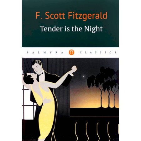 Чтение на английском языке, книга Tender is the Night купить по скидке