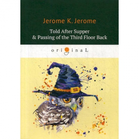 Чтение на английском языке, книга Told After Supper & Passing of the Third Floor Back купить по скидке