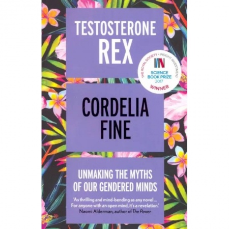 Практическая психология, книга Testosterone Rex. Unmaking the Myths of Our Gendered Minds купить по скидке