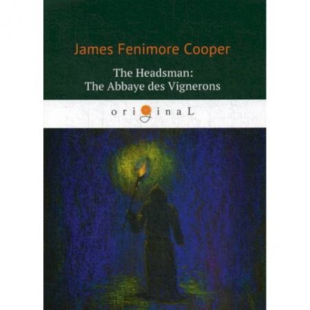 Чтение на английском языке, книга The Headsman: The Abbaye des Vignerons купить по скидке