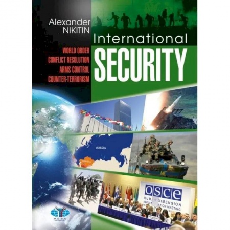 Учебники, самоучители, пособия, книга Alexander Nikitin. International Security: World Order, Conflict Resolution, Arms Control, Counter-Terrorism. купить по скидке