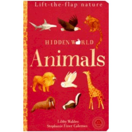 Чтение на английском языке, книга Hidden World: Animals (Lift the Flap Nature) купить по скидке